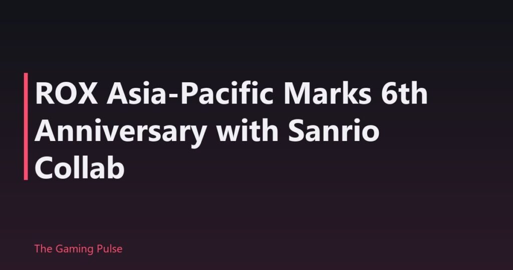 ROX Asia-Pacific Marks 6th Anniversary with Sanrio Collab